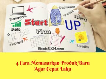 4 cara memasarkan produk baru agar cepat laku