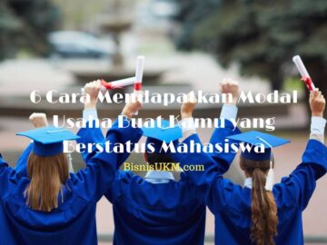6 cara mendapatkan modal usaha buat kamu yang berstatus mahasiswa