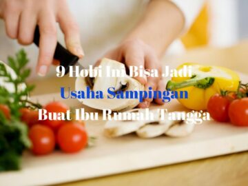 9 hobi ini bisa jadi usaha sampingan-buat-ibu-rumah-tangga