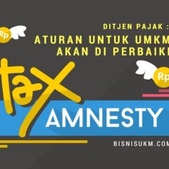Ditjen Pajak, Prosedur Tax Amnesty untuk UMKM Akan Kami Perbaiki