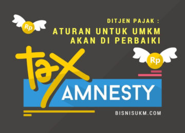 Ditjen Pajak, Prosedur Tax Amnesty untuk UMKM Akan Kami Perbaiki