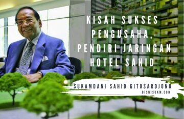 kisah-sukses-pengusaha-pendiri-jaringan-hotel-sahid