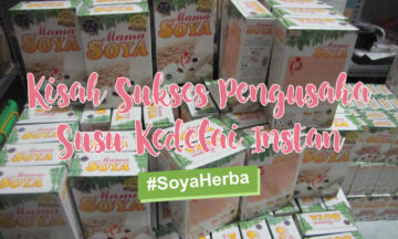KISAH SUKSES PENGUSAHA SUSU KEDELAI INSTAN