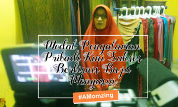 MODAL PENGALAMAN PRIBADI KINI SUKSES BERBISNIS BAJU MENYUSUI