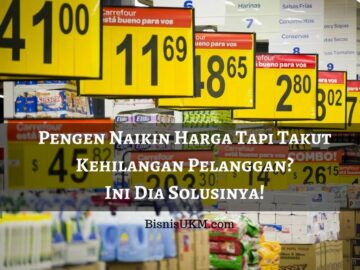 Pengen naikin harga tapi takut kehilangan pelanggan ini dia solusinya
