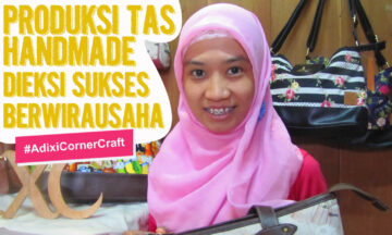 PRODUKSI TAS HANDMADE DIEKSI SUKSES BERWIRAUSAHA