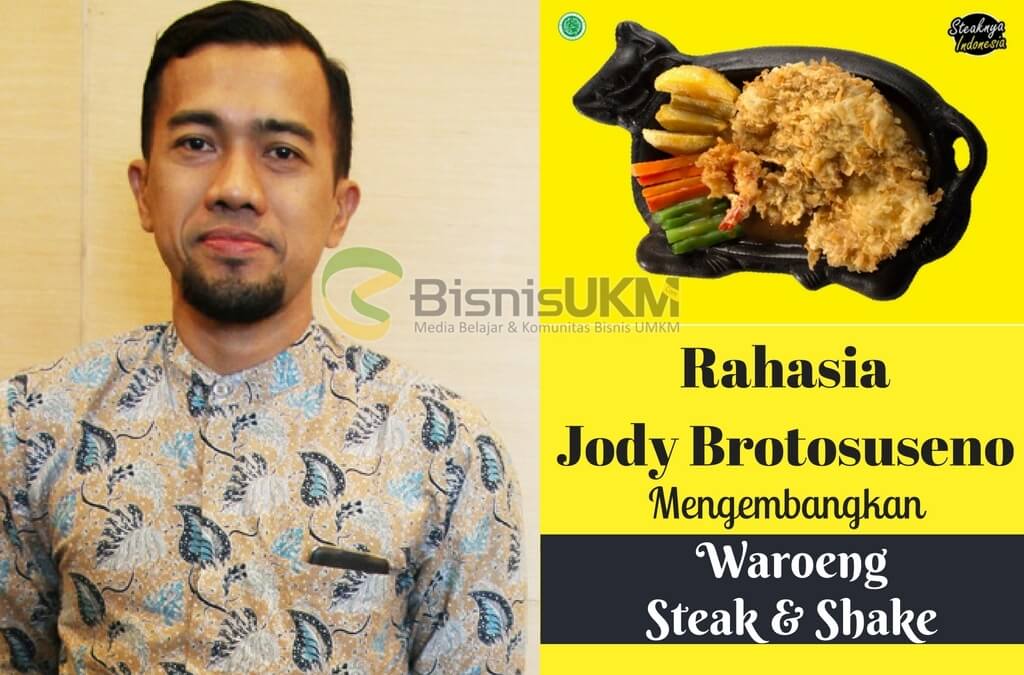 Rahasia Jody Brotosuseno Mengembangkan Waroeng Steak