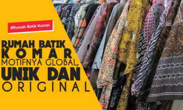 RUMAH BATIK KOMAR MOTIFNYA GLOBAL UNIK DAN ORIGINAL