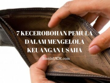 7 Kecerobohan Pemula Dalam Mengelola Keuangan Usaha