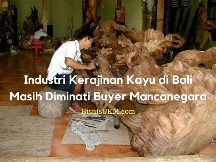 Industri Kerajinan Kayu di Bali Masih Diminati Buyer Mancanegara
