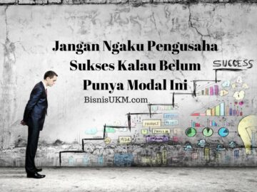 Jangan Ngaku Pengusaha Sukses Kalau Belum Punya Modal Ini