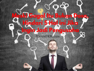 Meski Gagal Itu Bukan Dosa, Hindari 5 Hal ini Jika Ingin Jadi Pengusaha