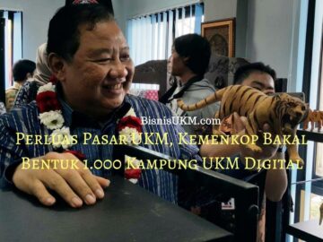 Perluas Pasar UKM, Kemenkop Bakal Bentuk 1.000 Kampung UKM Digital