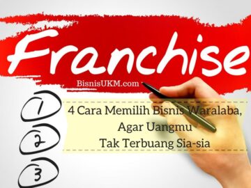4 Cara Memilih Bisnis Waralaba, Agar Uangmu Tak Terbuang Sia-sia