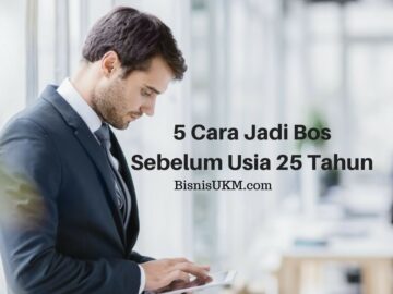 5 Cara Jadi Bos Sebelum Usia 25 Tahun