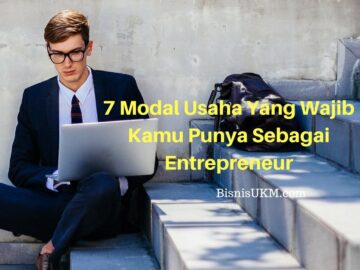 7 Modal Usaha Yang Wajib Kamu Punya Sebagai Entrepreneur