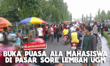BUKA PUASA ALA MAHASISWA DI PASAR SORE LEMBAH UGM