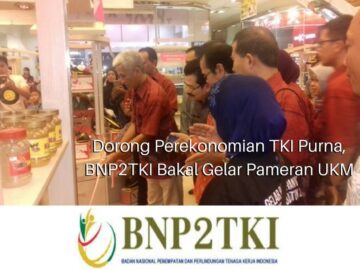 Dorong Perekonomian TKI Purna, BNP2TKI Bakal Gelar Pameran UKM