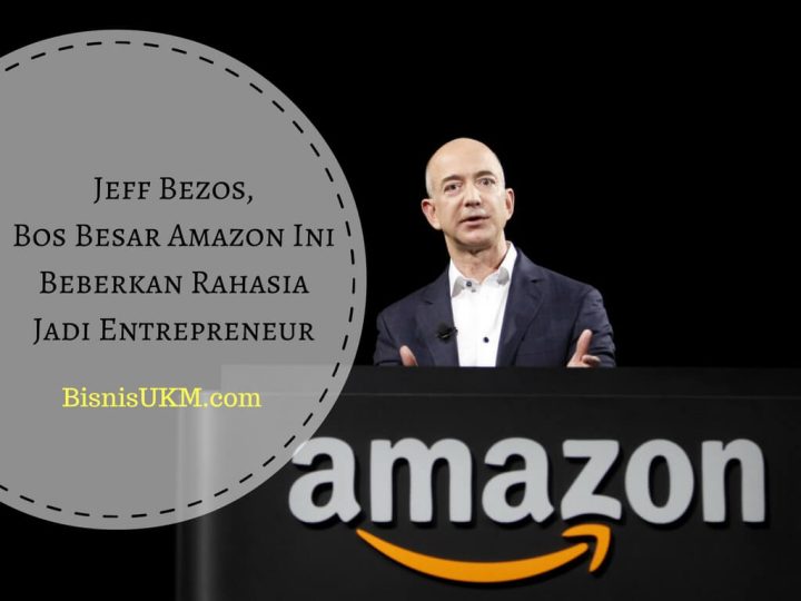 Jeff Bezos, Bos Besar Amazon Ini Beberkan Rahasia Jadi Entrepreneur