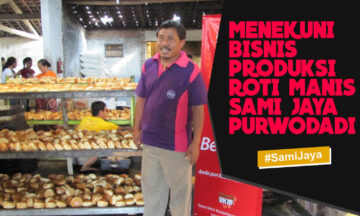 MENEKUNI BISNIS PRODUKSI ROTI MANIS SAMI JAYA PURWODADI