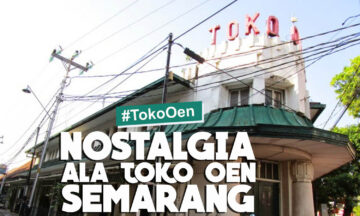 NOSTALGIA ALA TOKO OEN SEMARANG