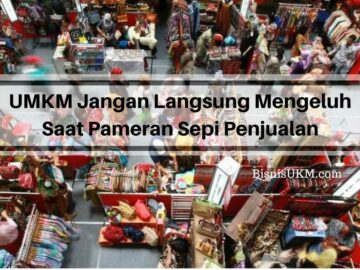 UMKM Jangan Langsung Mengeluh Saat Pameran Sepi Penjualan