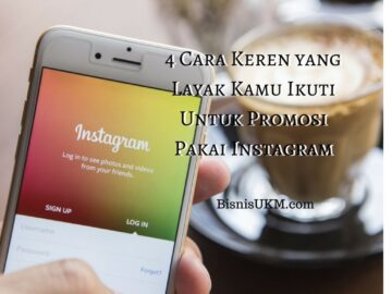 4 Cara Keren yang Layak Kamu Ikuti Untuk Promosi Pakai Instagram