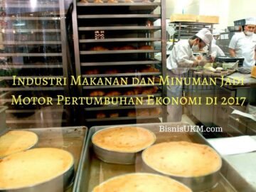 Industri Makanan dan Minuman Jadi Motor Pertumbuhan Ekonomi di 2017