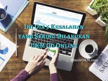 Ini Dia 5 Kesalahan yang Sering Dilakukan UKM Go Online