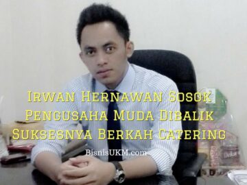 Irwan Hernawan Sosok Pengusaha Muda Dibalik Suksesnya Berkah Catering