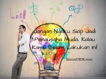 Jangan Ngaku Siap Jadi Pengusaha Muda, Kalau Kamu Belum Lakukan Ini!