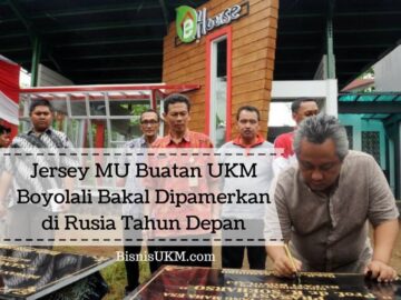 Jersey MU Buatan UKM Boyolali Bakal Dipamerkan di Rusia Tahun Depan
