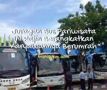 juragan-bus-pariwisata-ini-rajin-berangkatkan-karyawannya-berumrah