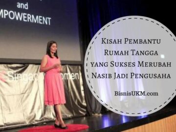 Kisah Pembantu Rumah Tangga yang Sukses Merubah Nasib Jadi Pengusaha