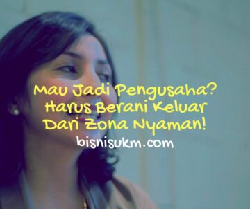 mau-jadi-pengusaha-harus-berani-keluar-dari-zona-nyaman