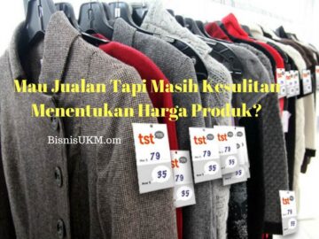 Mau Jualan Tapi Masih Kesulitan Menentukan Harga Produk?