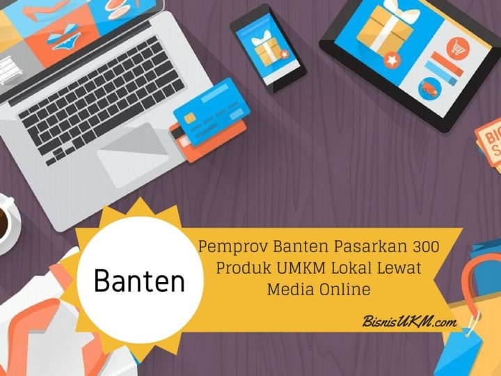 Pemprov Banten Pasarkan 300 Produk UMKM Lokal Lewat Media Online
