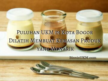 UKM di Kota Bogor Dilatih Membuat Kemasan Produk yang Menarik