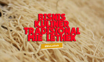 BISNIS KULINER TRADISIONAL MIE LETHEK