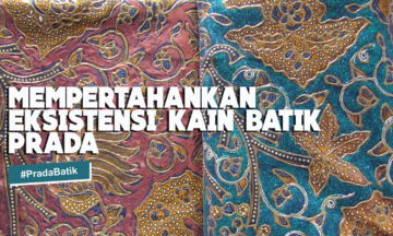 MEMPERTAHANKAN EKSISTENSI KAIN BATIK PRADA