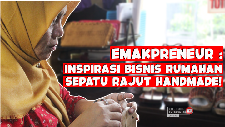 Inspirasi Bisnis Rumahan Sepatu Rajut Handmade Ala Jotik!