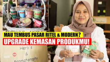 Mau Tembus Pasar Ritel dan Modern Upgrade Kemasan Produkmu!